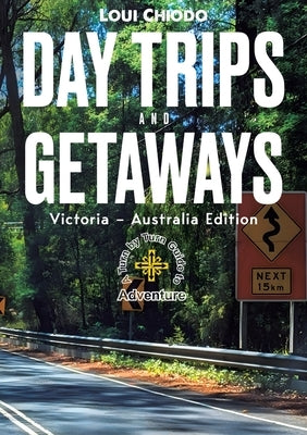 Day Trips and Getaways by Chiodo, Loui
