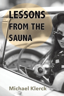 Lessons from the Sauna by Klerck, Michael