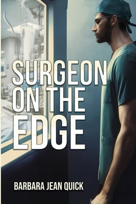 Surgeon On The Edge by Quick, Barbara Jean