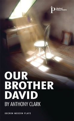 Our Brother David by Clark, Anthony