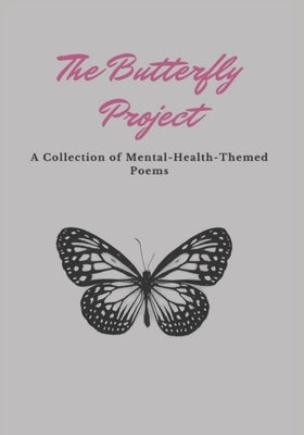 The Butterfly Project: A Mental Health Themed Poetry Book by Anr