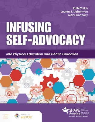 Infusing Self-Advocacy Into Physical Education and Health Education by Childs, Ruth