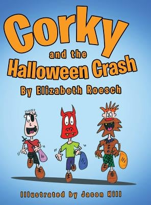 Corky and the Halloween Crash by Roesch, Elizabeth