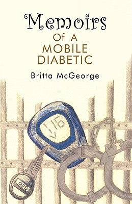 Memoirs of a Mobile Diabetic by Britta McGeorge, McGeorge