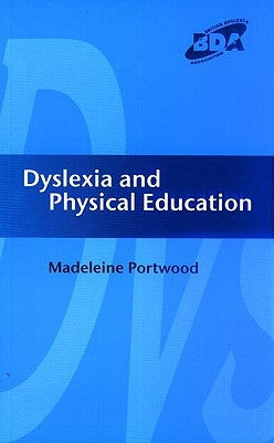 Dyslexia and Physical Education by Portwood, Madeleine