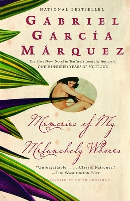 Memories of My Melancholy Whores by García Márquez, Gabriel
