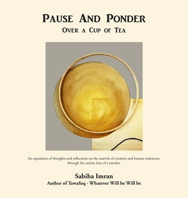 Pause And Ponder Over a Cup of Tea by Imran, Sabiha