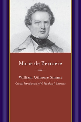 Marie de Berniere: A Tale of the Crescent City, Etc., Etc., Etc. by Simms, William Gilmore