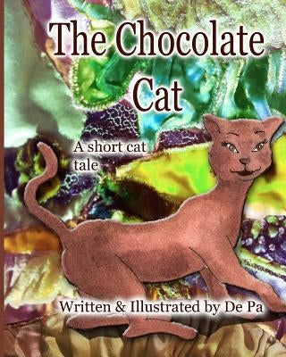 The Chocolate Cat: a short cat tale by Pa, De