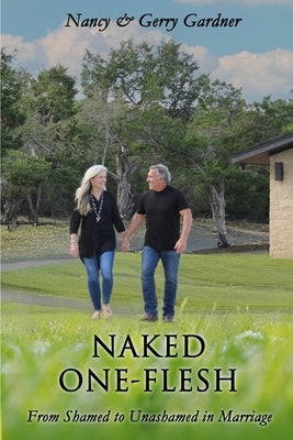 Naked One-Flesh by Gardner, Nancy &. Gerry
