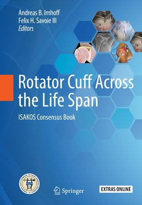 Rotator Cuff Across the Life Span: Isakos Consensus Book by Imhoff, Andreas B.
