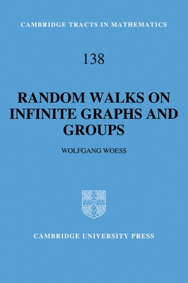 Random Walks on Infinite Graphs and Groups by Woess, Wolfgang