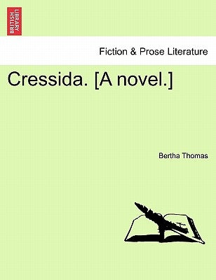 Cressida. [A Novel.] by Thomas, Bertha