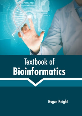 Textbook of Bioinformatics by Knight, Regan