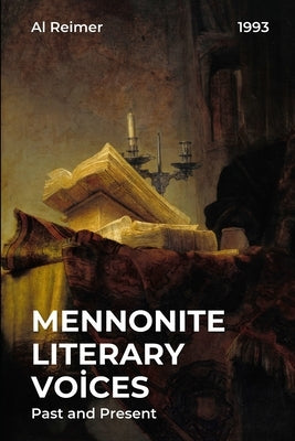 Mennonite Literary Voices: Past and Present by Reimer, Al