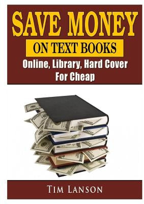 Save Money on Text Books, Online, Library, Hard Cover, For Cheap by Lanson, Tim
