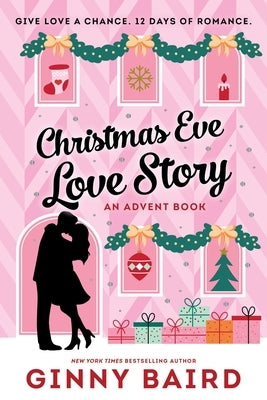 Christmas Eve Love Story: An Advent Book by Baird, Ginny