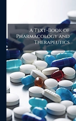 A Text-Book of Pharmacology and Therapeutics by 