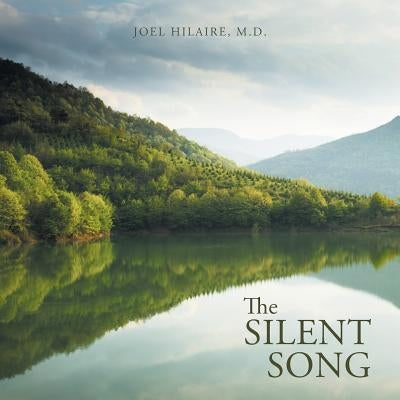 The Silent Song by Hilaire, Joel Hilaire
