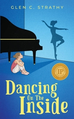 Dancing on the Inside by Strathy, Glen C.