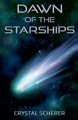 Dawn of the Starships by Scherer, Crystal