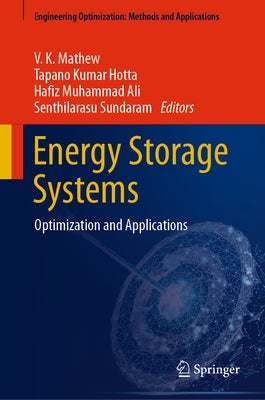 Energy Storage Systems: Optimization and Applications by Mathew, V. K.
