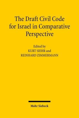 The Draft Civil Code for Israel in Comparative Perspective by Zimmermann, Reinhard