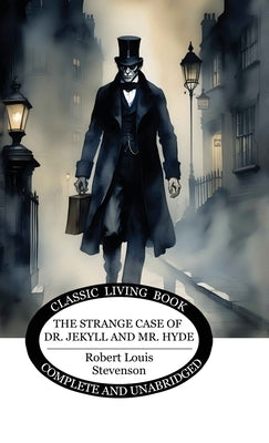 The Strange Case of Dr. Jekyll and Mr. Hyde by Stevenson, Robert Louis