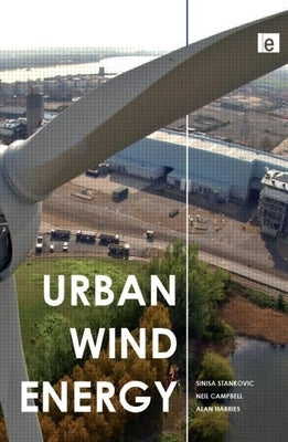 Urban Wind Energy by Stankovic, Sinisa