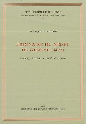 Ordinaire Du Missel de Geneve (1473) by Huot, Francois