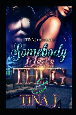 Somebody Else's Thug 3 by J, Tina