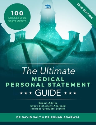 The Ultimate Medical Personal Statement Guide: 100 Successful Statements, Expert Advice, Every Statement Analysed, Includes Graduate Section (UCAS Med by Agarwal, Rohan