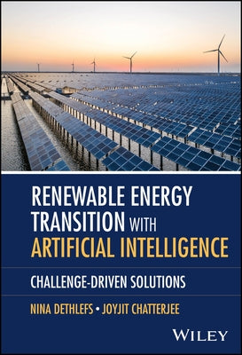 Renewable Energy Transition with Artificial Intelligence by Dethlefs, Nina