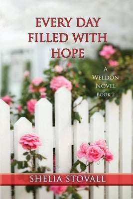 Every Day Filled with Hope by Stovall, Shelia