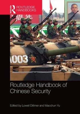 Routledge Handbook of Chinese Security by Dittmer, Lowell