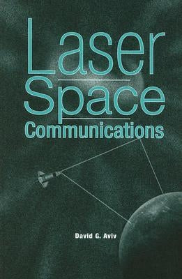 Laser Space Communications by Aviv, David G.