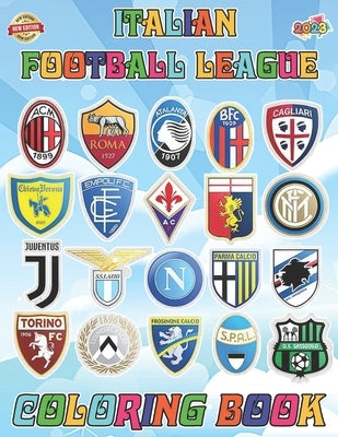 Italian Football League Coloring Book for Fan Teen Men Women: A Jumbo Colouring for Kids Ages 4-7,8-12, Girls, and Adults With +50 High Quality Colori by Aiuchi Roma Virode