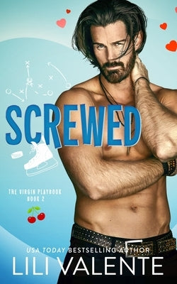 Screwed: A V-Card Diaries Novel by Valente, Lili