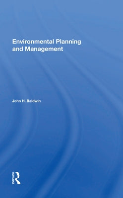 Environmental Planning and Management by Baldwin, John H.