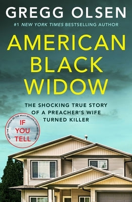 American Black Widow: The Shocking True Story of a Preacher's Wife Turned Killer by Olsen, Gregg