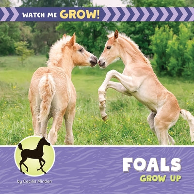 Foals Grow Up by Minden, Cecilia