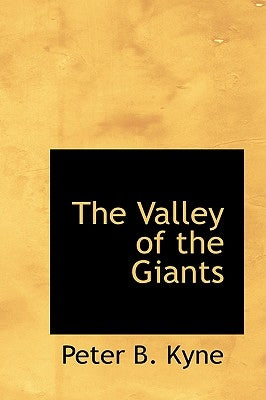 The Valley of the Giants by Kyne, Peter B.
