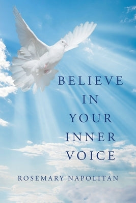 Believe in Your Inner Voice by Napolitan, Rosemary