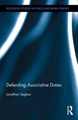 Defending Associative Duties by Seglow, Jonathan