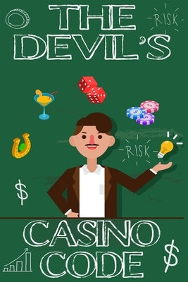 The Devil's Casino Code: the Foundation of the Successful Gambler by Conrad, Arthur