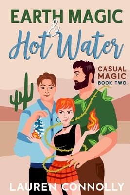 Earth Magic & Hot Water by Connolly, Lauren