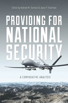 Providing for National Security: A Comparative Analysis by Dorman, Andrew M.