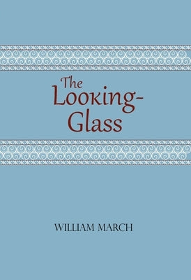 The Looking-Glass by March, William