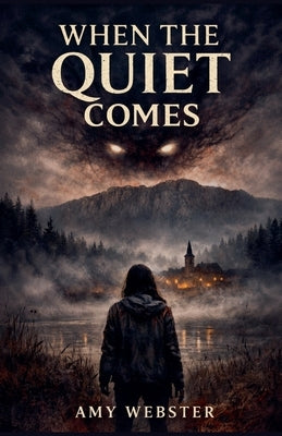 When the Quiet Comes by Webster, Amy