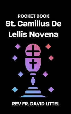 St. Camillus De Lellis Novena: Pocket Book by Littel, David